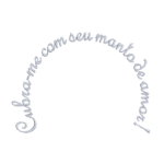 Frase Cubra-me com seu manto de amor